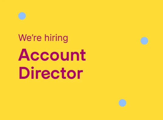 We are hiring an Account Director